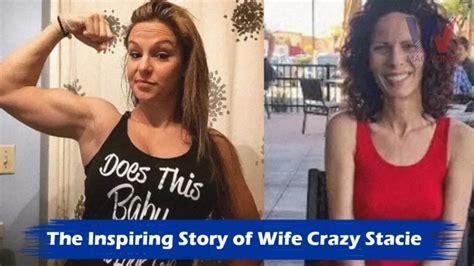 stacie wifecrazy|The Inspiring Story of Wife Crazy Stacie